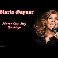 ButchieDj ~ Ft. Gloria Gaynor 💞 &quot; Never Can Say Goodbye &quot; 1974* by ButchieDJ