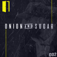 Onion&amp;Sugar [Podcast 002] by La Habitacion del Panico TV