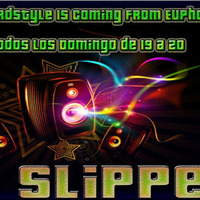 Stylecore Radio Presenta, Hardstyle Is Coming From Euphoric, episodio 3 By The Slipper by The Slipper