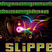 Stylecore Radio Presenta, Hardstyle Is Coming From Euphoric, episodio 6 By The Slipper by The Slipper