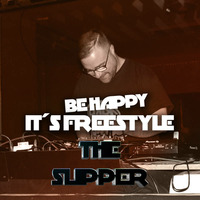 The Slipper - Be Happy It's Freestyle by The Slipper