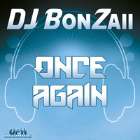 DJ Bonzaii - Once Again (Original Mix) by DJ Bonzaii