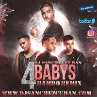 Maluma   4 Babys (Juan Alcaraz, Cosmo  Daniel Bellido Mambo Remix) By djsanchez cuban  by Dj  Sanchez Cuban