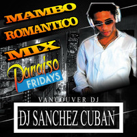 Manbo romantico dj sanchez cuban mix by Dj  Sanchez Cuban