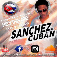 Djsanchez cuban Latin mix 2016 by Dj  Sanchez Cuban