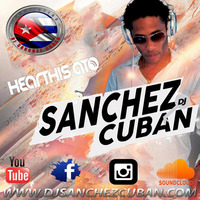 Dj SanchezCuban Cubaton MiX by Dj  Sanchez Cuban