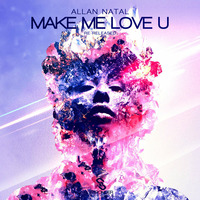 Allan Natal - Make Me Love U (Tony Moran Remix) - 2008 by Allan Natal