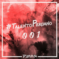 DJ Yimma - #TalentoPeruano 001 by DJ Yimma