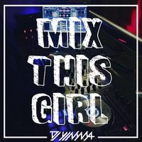 Mix This Girl [Agosto 2016] by DJ Yimma