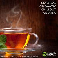 Classical Cinematic Chillout and Tea - Mixed by Matthias Springer by MFSound / DPR Audio
