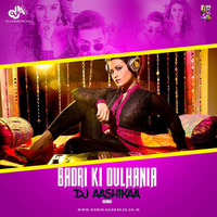 Badri Ki Dulhania - Dj Aashika Remix by DjAashikaa