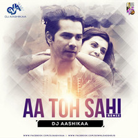 Aa Tho Sahi - Dj Aashika Remix by DjAashikaa
