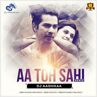 Aa Tho Sahi DJ AASHIKAA REMIX by DjAashikaa