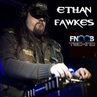 Ethan Fawkes Dj set Monday Guest on Fnoob Radio 02/04/2018 (free download) by Ethan Fawkes