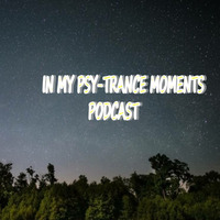 In My Psy-Trance Moments Podcast #03 by KASANC