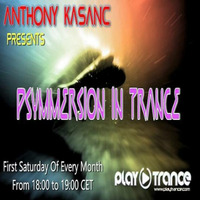 Anthony Kasanc pres. Psymmersion In Trance @ Playtrance.com (April 2017) by KASANC