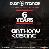 Anthony Kasanc @ 6 Years PlayTrance Radio by KASANC