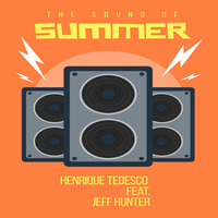 The Sound Of SUMMER (Especial Set - Henrique Tedesco &amp; Jeff Hunter - B2B) by Henrique Tedesco