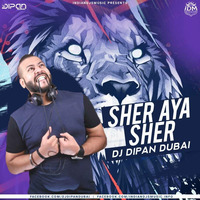 Sher Aya Sher -Remix - Dj Dipan Dubai by Dj Dipan Dubai