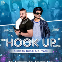 Hook Up Song - Dj Dipan Dubai &amp; Dj Yash by Dj Dipan Dubai