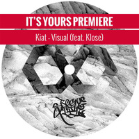 IT'S YOURS PREMIERE: Kiat - Visual (feat. Klose) by IT'S YOURS