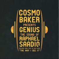 Cosmo Baker Presents "Genius: The Sound Of Raphael Saadiq" by Cosmo Baker