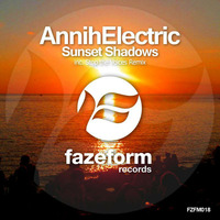 AnnihElectric - Sunset Shadows (Original Mix) by Fazeform Records