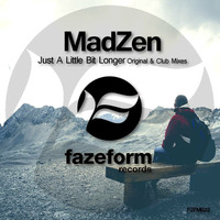 Madzen - Just A Little Bit Longer (Club Mix) by Fazeform Records