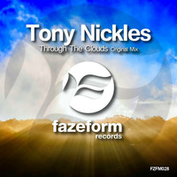 Tony Nickles - Through The Clouds (Original Mix) by Fazeform Records