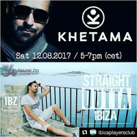 IbizaPlayersClub - 12082017 - Gastmix: KHETAMA by 𝕀𝕓𝕚𝕫𝕒 ℙ𝕝𝕒𝕪𝕖𝕣𝕤 ℂ𝕝𝕦𝕓 ʳᵃᵈᶤᵒˢʰᵒʷ