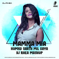 Mamma Mia vs Mil gaya Humko Sathi by Dj Rhea