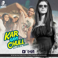 KAR GAYI CHULL ( DJ RHEA ) by Dj Rhea