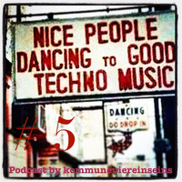NicePeopleDancingToGoodTechnoMusic #5 mixed by Norman Scholz by Norman Scholz
