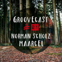 Groovecast #21 by Maarcel &amp; Norman Scholz by Norman Scholz