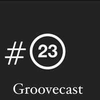 Groovecast #23 by Norman Scholz