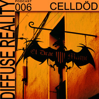 Diffuse Reality Podcast #006 Celldod by Diffuse Reality Podcast