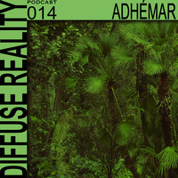 Diffuse Reality Podcast #014 Adhemar by Diffuse Reality Podcast