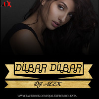 DILBAR DILBAR (REMIX) - DJ ALEX by Dj Alex