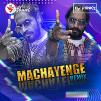 Machayenge (Remix) - Vdj Sushant &amp; Dj Venky by VDJ Sushant