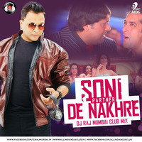 Soni De Nakhre - Patner (Club Remix) - DJ Raj Mumbai by Dj Raj Mumbai