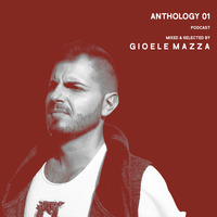 Gioele Mazza's Anthology Podcast 01 by Gioele Mazza