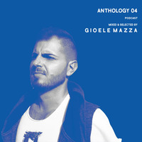 Gioele Mazza's Anthology Podcast 04 by Gioele Mazza