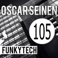 Oscar Seinen - FunkyTech E105 (March 2016) by Oscar Seinen (Sig Racso)