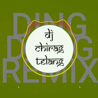 DING DANG REMIX - DJ CHIRAG TELANG by DJ Chirag Telang