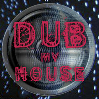 Dub My House by Henry van der Staart