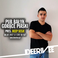 DeeRiVee - Pub Bałyk @ Deep Sesje pres. Gorące Piaski [08.07.17] LIVE DJ SET by DeeRiVee