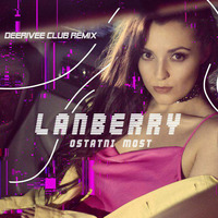 Lanberry - Ostatni Most (DeeRiVee Club Remix) [www.deerivee.pl] by DeeRiVee