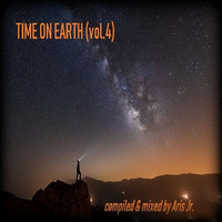 Time On Earth vol.4 (compiled &amp; mixed by Aris Jr.) by Aris Kapas aka Dj Aris Jr.