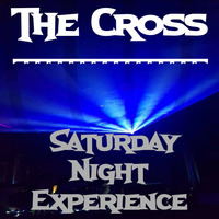 The Cross - Saturday Night Experience by TrAiNeR