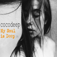 cocodeep - My Soul is Deep 26 by xtra8/cocodeep